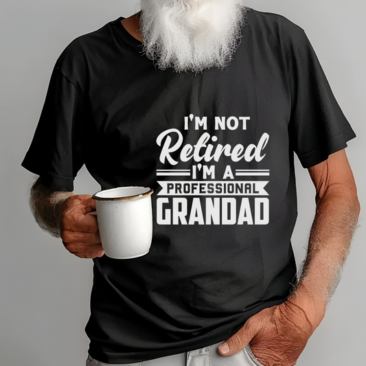 "I'm Not Retired, I'm a Professional Grandad" – Cotton T-Shirt